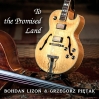 CD To the Promised-Land Bohdan Lizoń & Grzegorz Piętak